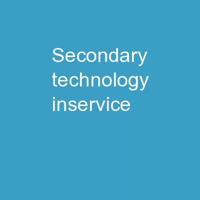 Secondary Technology  Inservice