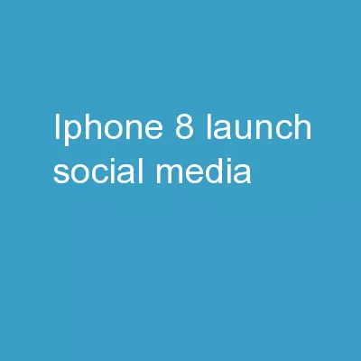 iPhone 8 Launch – Social Media