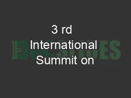 3 rd  International Summit on