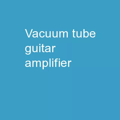 VACUUM TUBE GUITAR AMPLIFIER