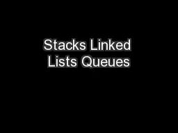 Stacks Linked Lists Queues