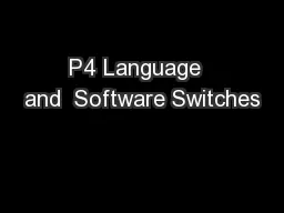 P4 Language  and  Software Switches