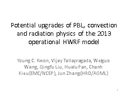 Potential upgrades of PBL, convection and radiation physics of the 2013 operational HWRF