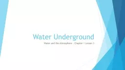 Water Underground Water and the Atmosphere - Chapter 1 Lesson 3