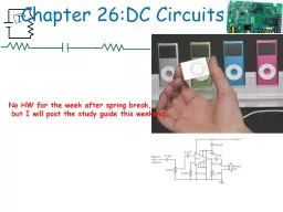 Chapter 26:DC Circuits No HW for the week after spring break,