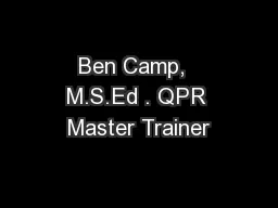 Ben Camp,  M.S.Ed . QPR Master Trainer