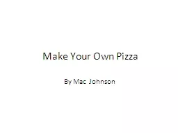 Make Your Own Pizza By Mac Johnson