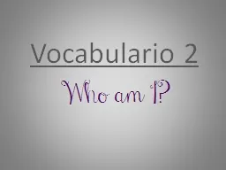 Vocabulario 2 Who  am I ?