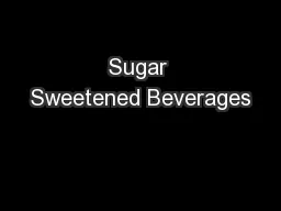 Sugar Sweetened Beverages
