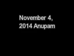 November 4, 2014 Anupam