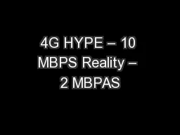 4G HYPE – 10 MBPS Reality – 2 MBPAS