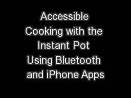 Accessible Cooking with the Instant Pot Using Bluetooth and iPhone Apps