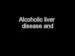 Alcoholic liver disease and