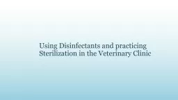 Using Disinfectants and practicing Sterilization in the Veterinary Clinic