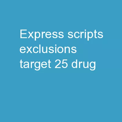 Express Scripts Exclusions Target 25 Drug