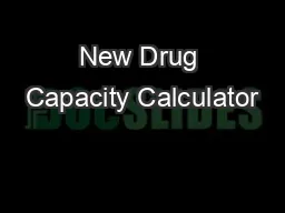 New Drug Capacity Calculator