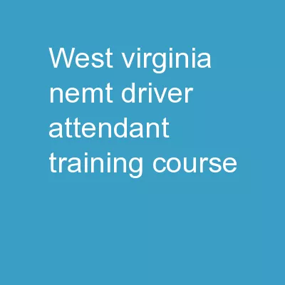 West Virginia NEMT  Driver/Attendant Training Course
