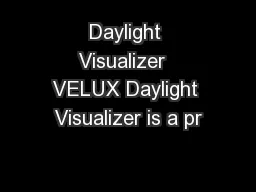 Daylight Visualizer  VELUX Daylight Visualizer is a pr