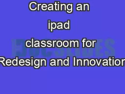 Creating an  ipad  classroom for Redesign and Innovation