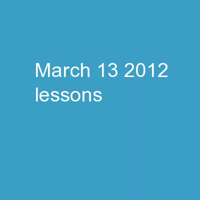 MARCH 13, 2012 LESSONS -