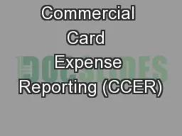 Commercial Card  Expense Reporting (CCER)