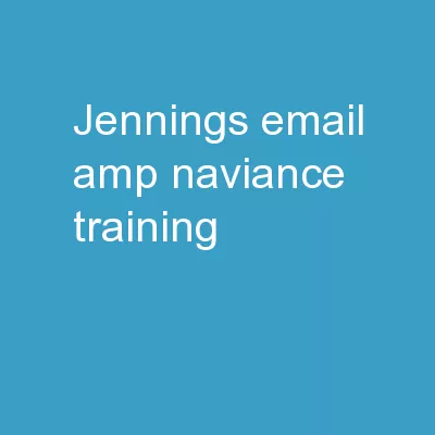 Jennings Email  &  Naviance Training