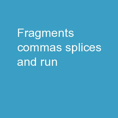 Fragments, Commas Splices, and Run-