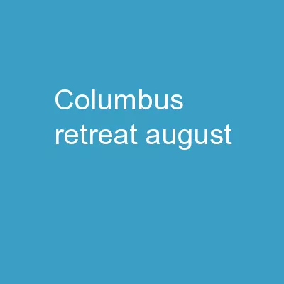 Columbus Retreat, august
