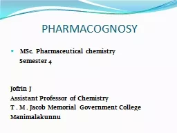 PHARMACOGNOSY     MSc . Pharmaceutical chemistry