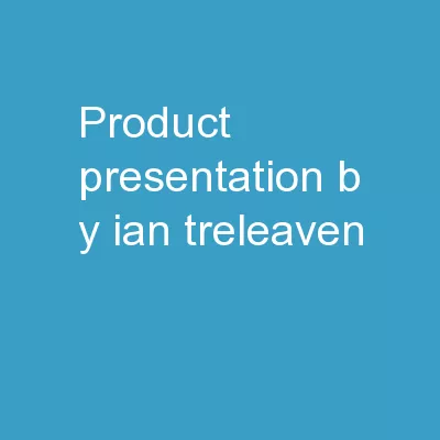 Product Presentation b y Ian Treleaven