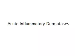 Acute Inflammatory  Dermatoses