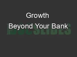 Growth Beyond Your Bank