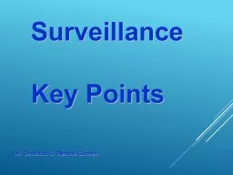 Surveillance Key Points Dr. Oswaldo S. Medina Gómez