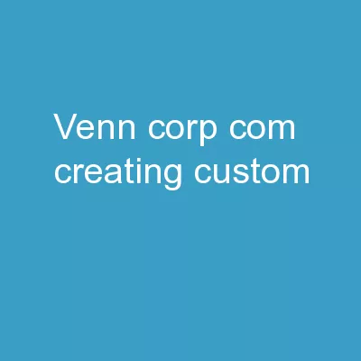 VENN-CORP.COM CREATING  CUSTOM