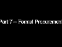 Part 7 – Formal Procurement