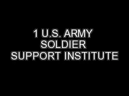 1 U.S. ARMY SOLDIER SUPPORT INSTITUTE