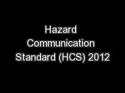 Hazard Communication Standard (HCS) 2012