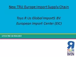 updated 18 Feb 2016 New TRU Europe Import Supply Chain