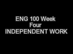 ENG 100 Week Four INDEPENDENT WORK