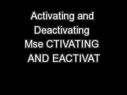 Activating and Deactivating Mse CTIVATING AND EACTIVAT