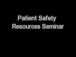 Patient Safety Resources Seminar