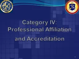 Category IV: Professional Affiliation and Accreditation
