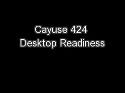 Cayuse 424 Desktop Readiness