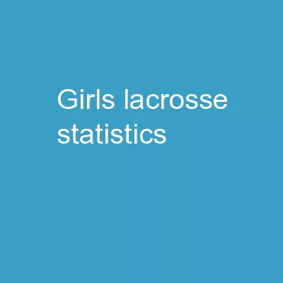 Girls’ Lacrosse Statistics