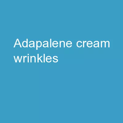 Adapalene Cream Wrinkles