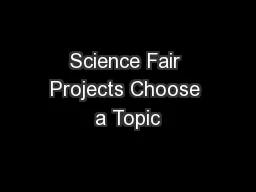 Science Fair Projects Choose a Topic