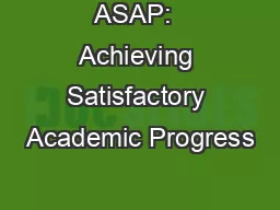 ASAP:  Achieving Satisfactory Academic Progress
