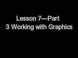 Lesson 7—Part 3 Working with Graphics