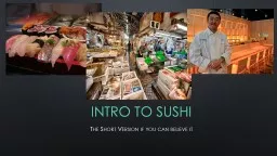 Intro to Sushi The Short Version if you can believe it