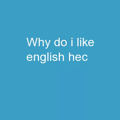 Why do I like English? HEC